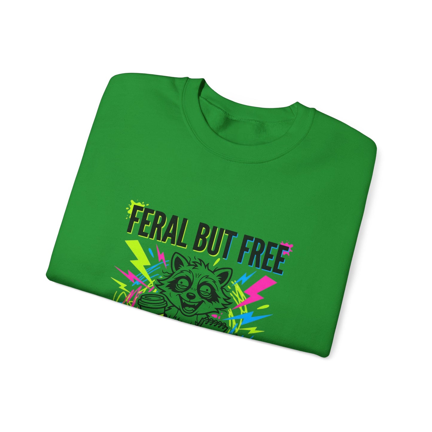 Feral But Free Crewneck Sweatshirt | chaotic, millennial burnout