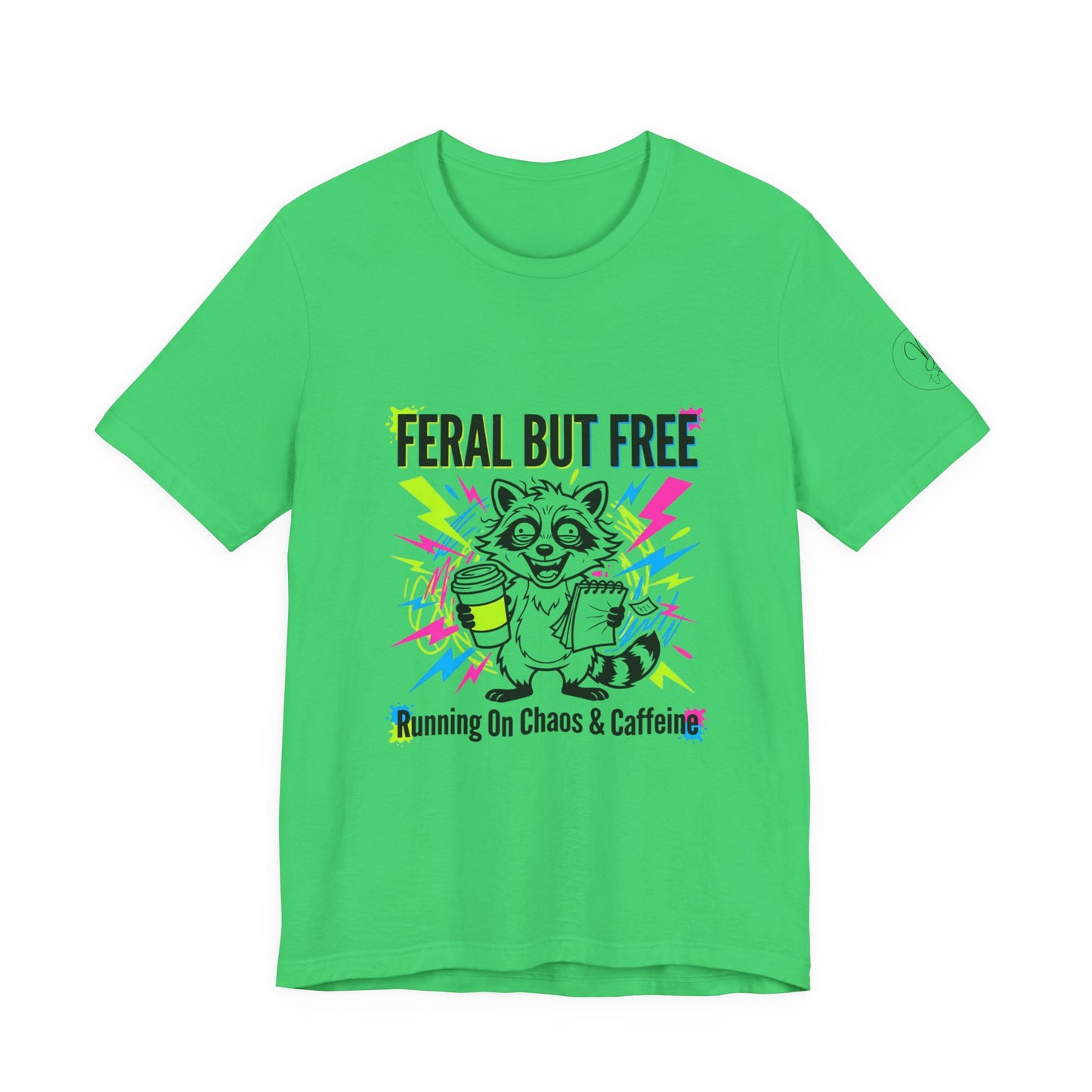 Feral But Free Tee | Chaotic Quirky Humor, Gen Z Millennial Burnout