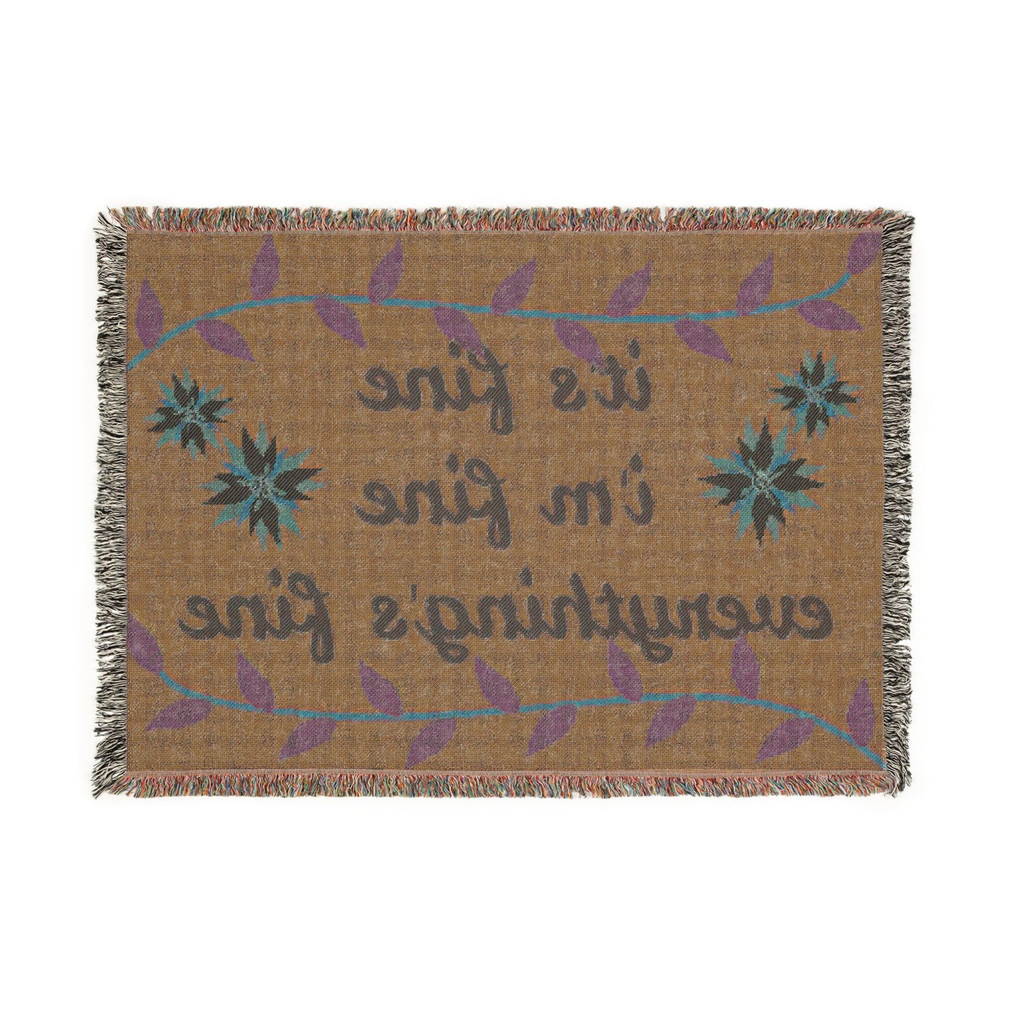 it's fine i'm fine everything's fine Woven Blanket, floral vine throw