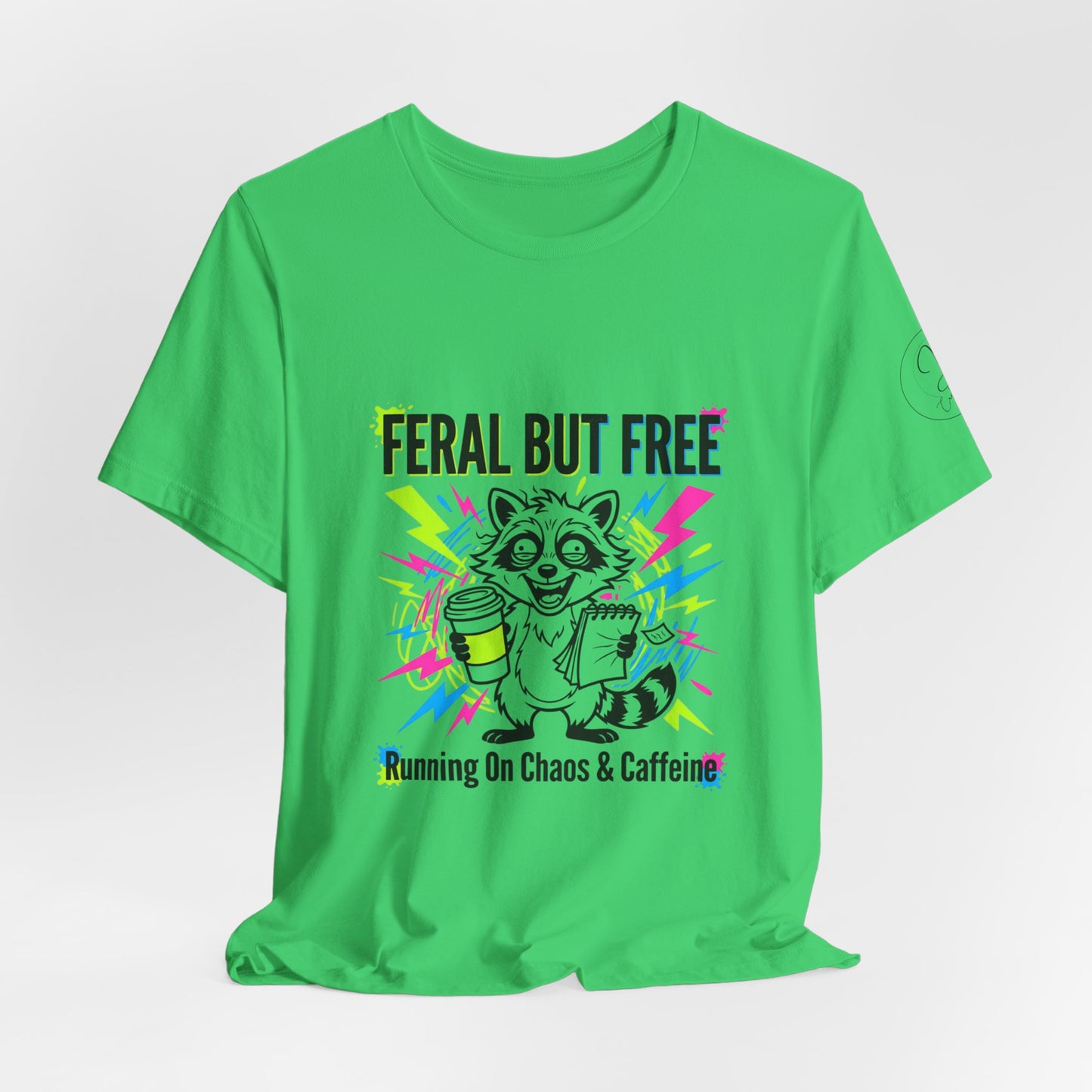 Feral But Free Tee | Chaotic Quirky Humor, Gen Z Millennial Burnout