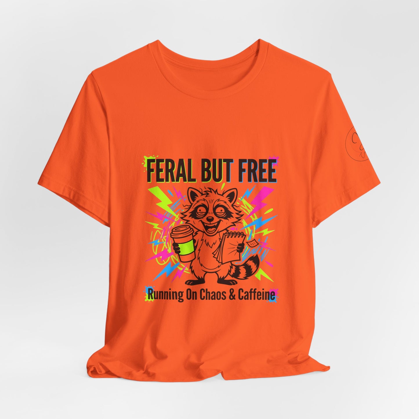 Feral But Free Tee | Chaotic Quirky Humor, Gen Z Millennial Burnout