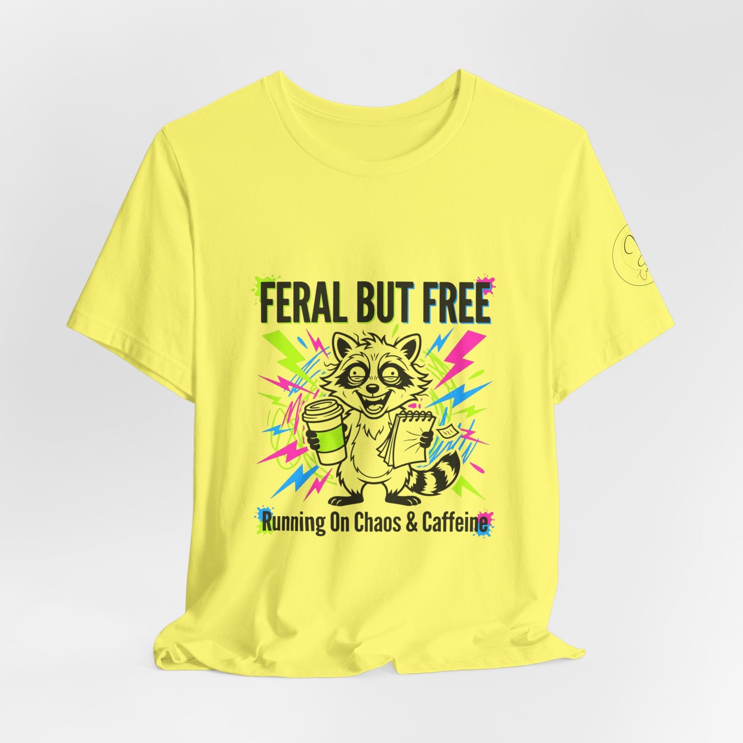 Feral But Free Tee | Chaotic Quirky Humor, Gen Z Millennial Burnout