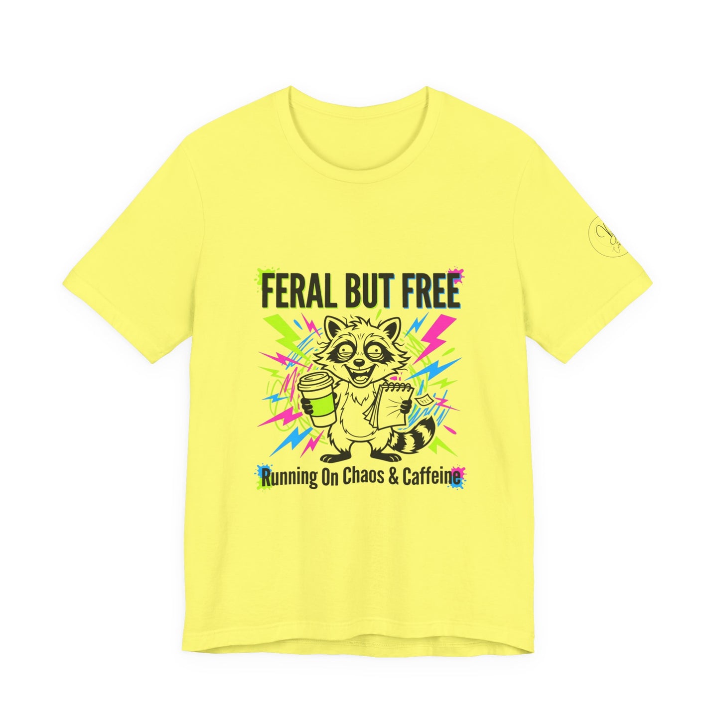 Feral But Free Tee | Chaotic Quirky Humor, Gen Z Millennial Burnout
