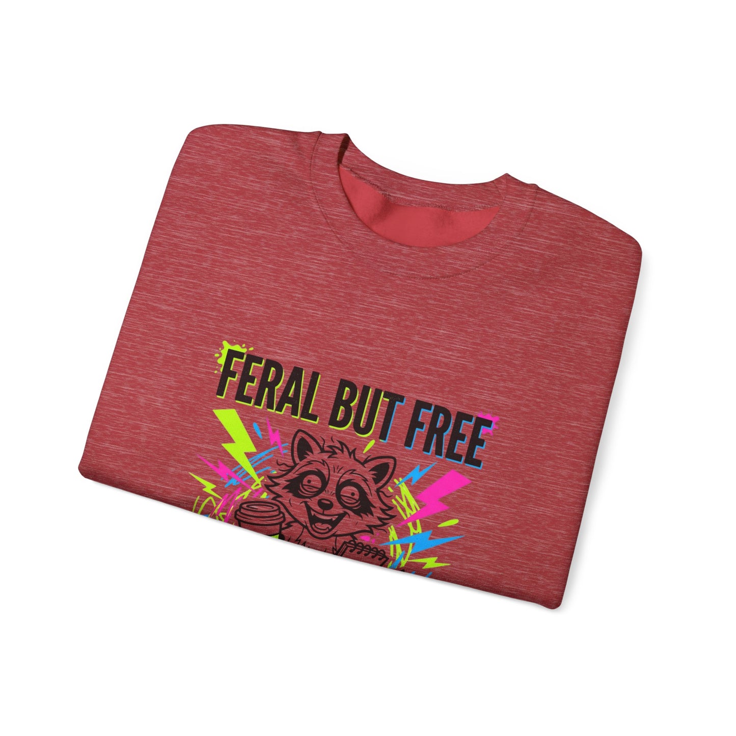 Feral But Free Crewneck Sweatshirt | chaotic, millennial burnout