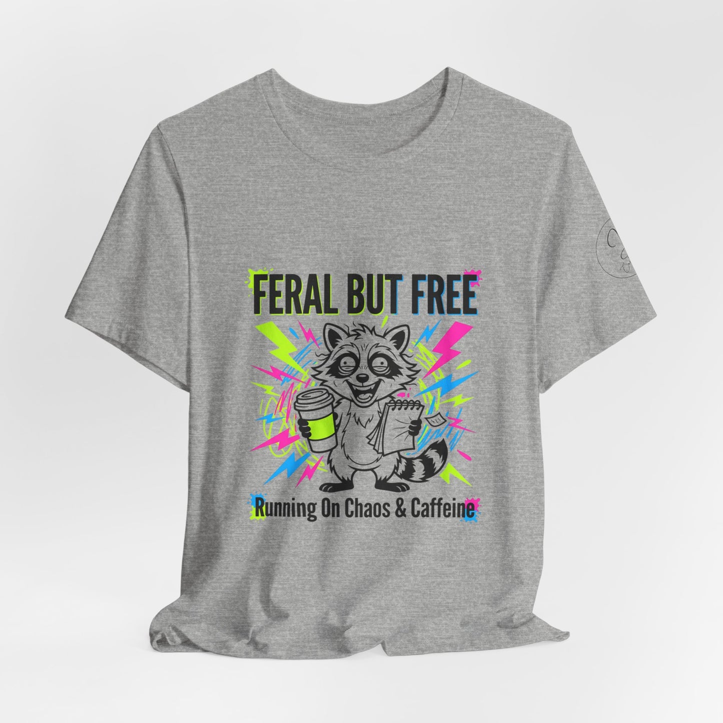 Feral But Free Tee | Chaotic Quirky Humor, Gen Z Millennial Burnout