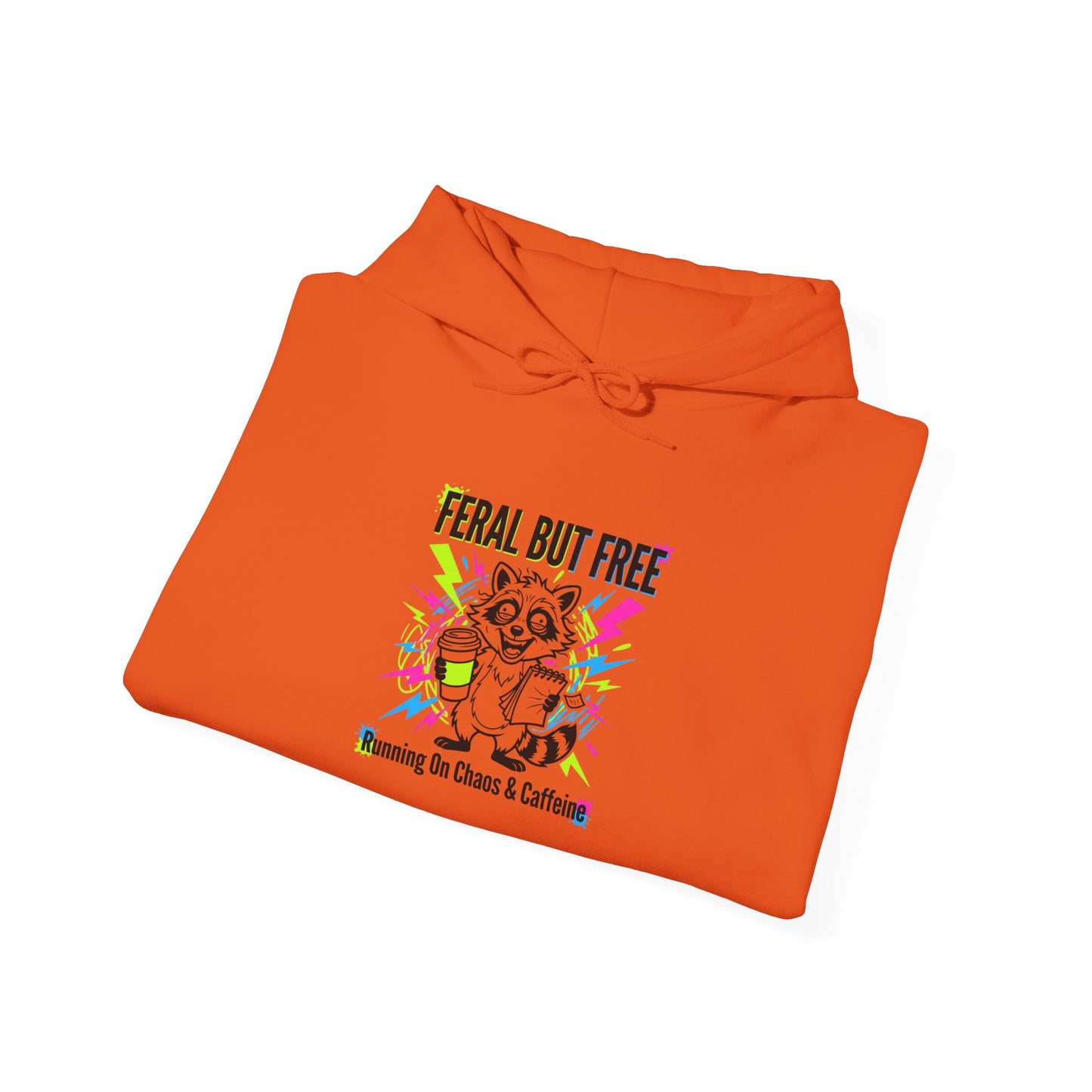 Feral But Free Hoodie | chaotic, quirky humor