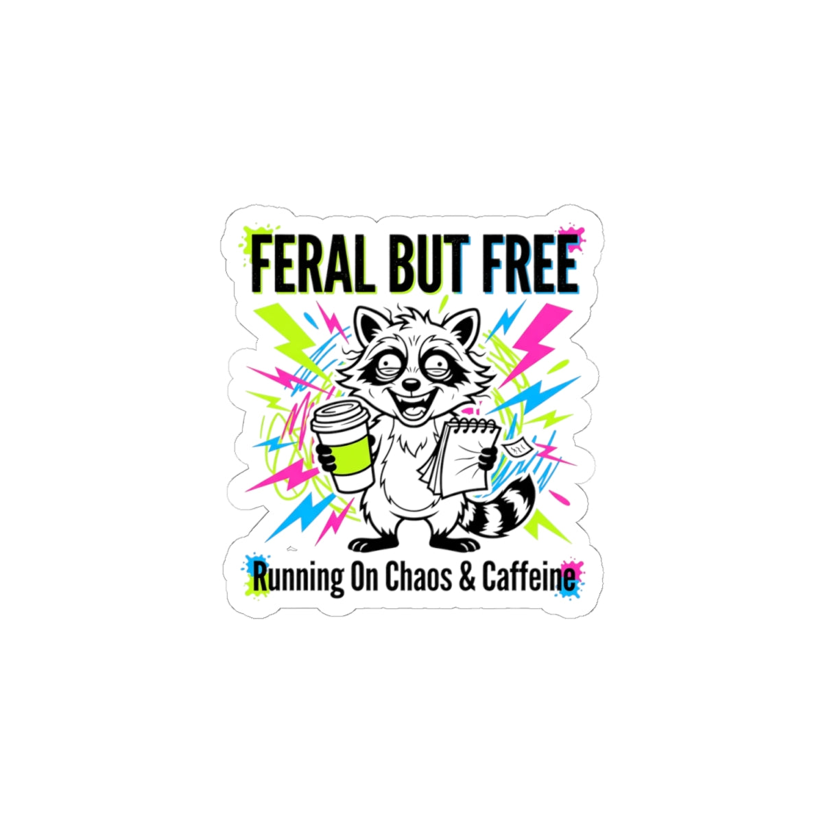 Feral But Free Sticker | chaotic quirky humor, burnout aesthetic