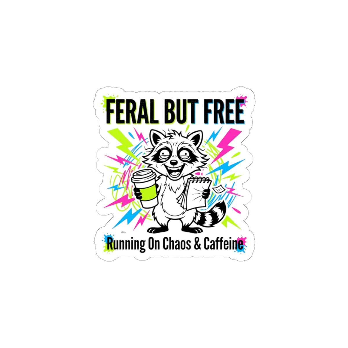 Feral But Free Sticker | chaotic quirky humor, burnout aesthetic