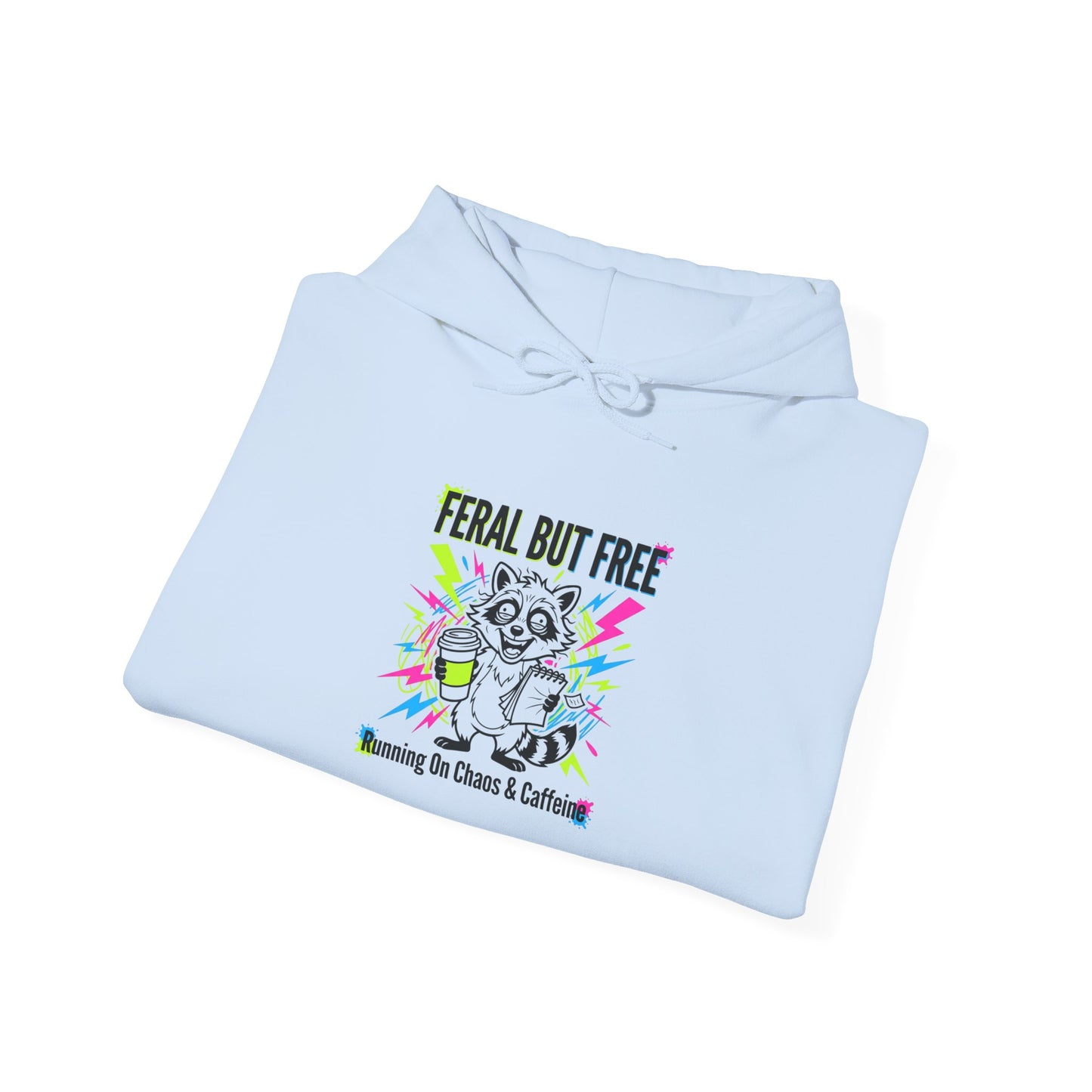 Feral But Free Hoodie | chaotic, quirky humor