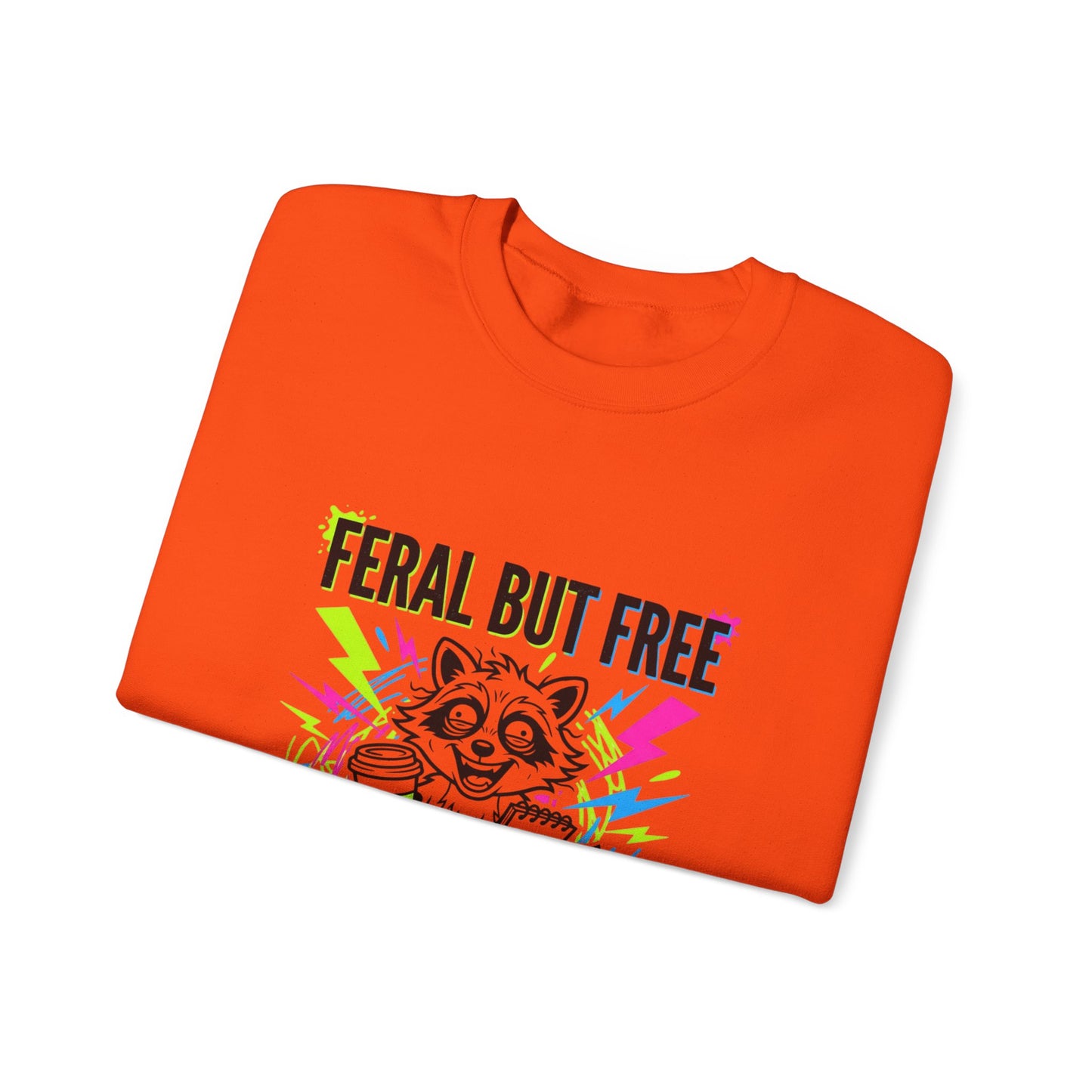 Feral But Free Crewneck Sweatshirt | chaotic, millennial burnout